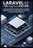 Laravel 12 for Beginners & Beyond: A Complete Guide to Building Modern PHP Web Applications with Clean Architecture, Hands-On Projects, and Best Practices