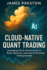 Cloud-Native Quant Trading: Building Scalable AI Systems with AWS, GCP, and Azure: Design, Deploy, and Scale Intelligent Trading Architectures with Cloud Infrastructure and AI Integration