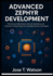 Advanced Zephyr Development: Performance Optimization, Security Hardening, and Production-Grade Design for Embedded Systems with Zephyr RTOS