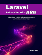 Laravel Automation with n8n: A Developer's Guide to Smarter Integrations and Workflow Orchestration