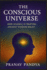 THE CONSCIOUS UNIVERSE How Science Is Proving Ancient Wisdom Right
