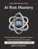 AI Risk Mastery: Govern Models With Confidence Identify & Manage AI Risks Risk Tactics For Teams Secure Model Deployments AI With Responsibility Ignite confidence in AI Elevate trust in AI