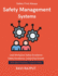 Safety Management Systems: Hazard Identification Steps Safety Policies & Procedures Incident Investigation Guide Legal Safety Obligations Behavioural Safety Contractor Safety Management