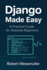 Django Made Easy: A Practical Guide for Absolute Beginners