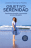 Objetivo Serenidad: Transforma el estr�s y la ansiedad en una vida plena