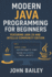 Modern Java Programming for Beginners: featuring JAVA 25 and IntelliJ Community Edition