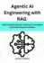 Agentic AI Engineering with RAG: Build Scalable Modular Pipelines for Intelligent Automation Beyond Chatbots