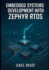 Embedded Systems Development with Zephyr Rtos: Build Portable Firmware for Arm Cortex-M, Esp32, and Nordic Nrf with Professional Device Drivers and Networking