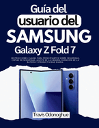 Gu�a del usuario del Samsung Galaxy Z Fold 7: Instrucciones claras para principiantes sobre seguridad, copias de seguridad, ajuste de la c�mara, duraci�n de la bater�a y productividad diaria.