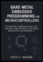 Bare-Metal Embedded Programming for Microcontrollers: Master Direct Hardware Control and Build Real-Time GPIO Projects with STM32, ARM Cortex-M, and Raspberry Pi