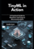 TinyML in Action: A Practical Guide to Machine Learning on Microcontrollers