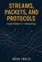 Streams, Packets, and Protocols