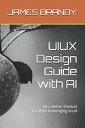 UIUX Design Guide with AI: Be a Better Product Designer Leveraging on AI
