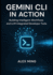 Gemini CLI in Action: Building Intelligent Workflows and LLM-Integrated Developer Tools
