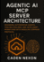 Agentic Ai McP Server Architecture