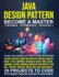 Java Design Pattern for Beginners: A Step-by-Step Guide to Master Coding from Scratch inLess than 10 Days and Become the Expert that TopCompanies Vie to Hire