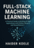 Full-Stack Machine Learning: A Practical Guide to Building AI Web Applications with Python, Keras 3, and TensorFlow.js 4
