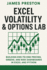 Excel Volatility & Options Lab: Building End-to-End Pricing, Greeks, and Risk Dashboards in Excel and Python: Building Production-Ready Volatility Models, Options Analytics, and Full-Stack Risk Dashboards with Excel, Python, and Real Market Data