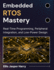 Embedded Rtos Mastery: Real-Time Programming, Peripheral Integration, and Low-Power Design (Embedded Systems)