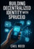 Building Decentralized Identity With Spruceid
