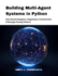 Building Multi-Agent Systems in Python: Role-Based Delegation, Negotiation, Orchestration & Message-Passing Patterns