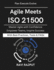 Agile Meets ISO 21500: Combining Agility with Compliance Practical PM Roadmap Enterprise Agile Implementation Project Risk and Compliance Agile PMO Processes Guide Business Agile Excellence