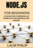 Node.js for Beginners: A Practical Guide to Building Fast and Scalable Server-Side Applications with JavaScript