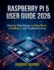 Raspberry Pi 5 User Guide 2026: Step-by-Step Setup, Configuration, Installation, and Troubleshooting