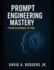 Prompt Engineering Mastery: From Beginner to Pro (Ai Mastery Series: Chatgpt, Prompt Engineering & English Language Programming)