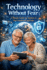 Technology Without Fear: A Simple Guide for Seniors to Stay Connected and Safe