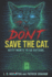 Don't Save the Cat