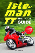 Isle of Man TT Spectator Guide: Everything you need to know before you go