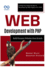 Web Development with PHP: Build Dynamic Websites from Scratch: A Step-by-Step Guide to Developing Web Apps with PHP