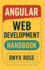 Angular Web Development Handbook