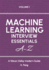 Machine Learning Interview Essentials A-Z Vol. 1: A Silicon Valley Insider's Guide