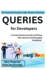 The Essential Guide to SQL: Master Database Queries for Developers: A Comprehensive Guide to Writing SQL Queries and Managing Databases