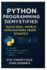 Python Programming Demystified: BUILD REAL-WORLD APPLICATIONS FROM SCRATCH: A Step-by-Step Guide to Mastering Python for Developers