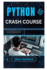 Python Crash Course: The Ultimate Beginner's Guide to Programming Fundamentals