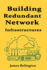 Building Redundant Network Infrastructures for Maximum Uptime
