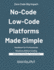 No-Code and Low-Code Platforms Made Simple: The Future is No-Code Low-Code Revolution for Modern Businesses Build Without Coding Unlocking Success with No-Code Tools Low-Code, High Impact