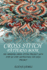 Cross Stitch Patterns Book: 100 Amazing Cross Stitch Project with Step by Step Instruction for Each Project
