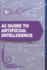 Ai Guide to Artificial Intelligence