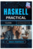 Haskell Practical Guide: Functional Programming Techniques for Real-World Projects