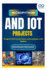 MicroPython and IoT Projects: Program Microcontrollers and Gadgets with Python