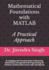 Mathematical Foundations with MATLAB: A Practical Approach: An Engaging and Practical Guide to Mastering Mathematics through MATLAB Programming for Students of Universities Across India and Beyond