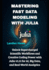 Mastering Fast Data Modeling with Julia: Unlock Supercharged Scientific Workflows and Creative Coding Power with Julia v1.11 for AI, Big Data, and Real-World Analytics