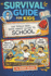 Survival Guide For Kids: The Totally Real, 100% Honest Guide To School