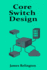 Core Switch Design: High-Performance Networking for Enterprise Backbones
