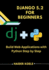 Django 5.2 for Beginners: Build Web Applications with Python Step by Step