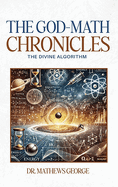 The God-Math Chronicles: The Divine Algorithm